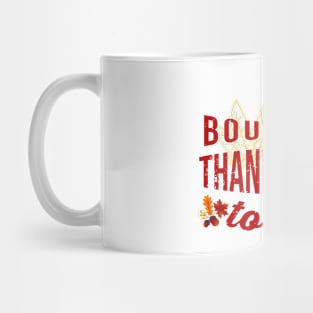 A Bountiful Thanksgiving to you Mug